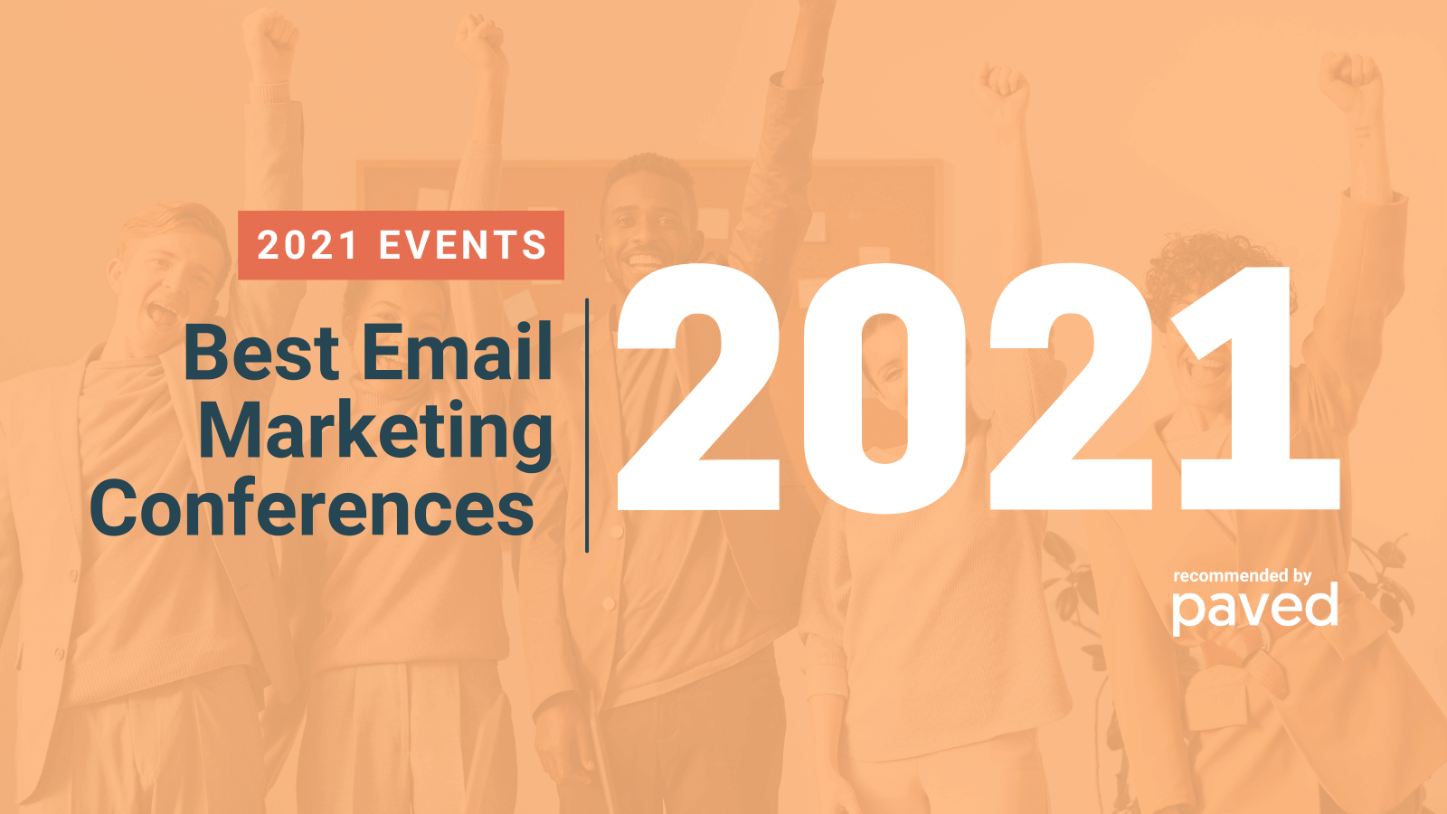 2021 Email Marketing Conferences You Need To Attend Paved Blog